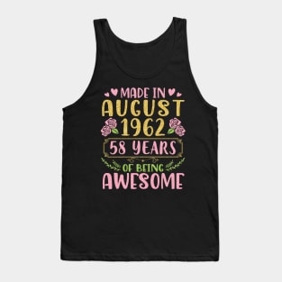 Made In August 1962 Happy Birthday 58 Years Of Being Awesome To Nana Mommy Aunt Sister Wife Daughter Tank Top